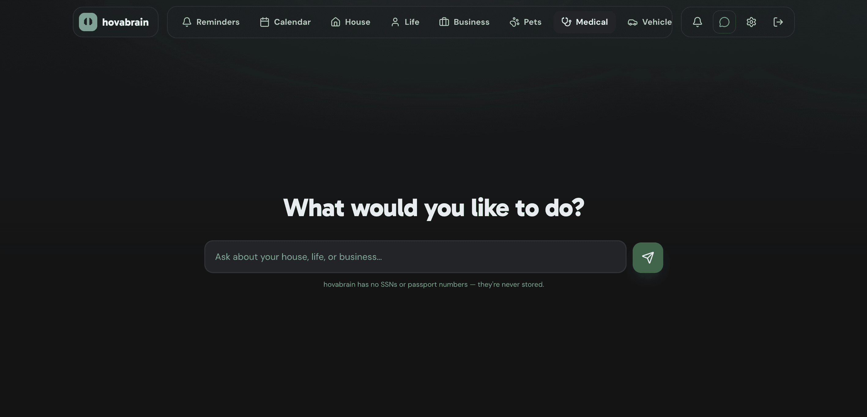 The Hovabrain home screen: “What would you like to do?” above a prompt that reads “Ask about your house, life, or business…”, with the area tabs along the top